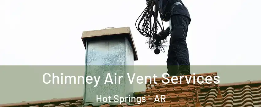  Chimney Air Vent Services Hot Springs - AR