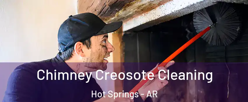  Chimney Creosote Cleaning Hot Springs - AR