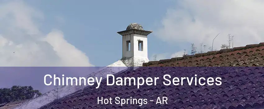  Chimney Damper Services Hot Springs - AR