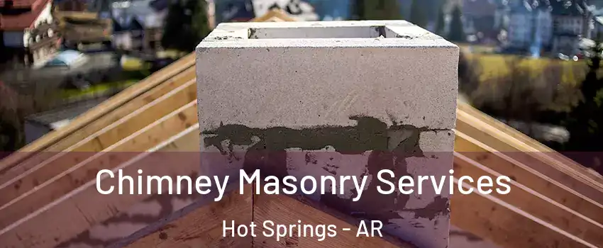  Chimney Masonry Services Hot Springs - AR