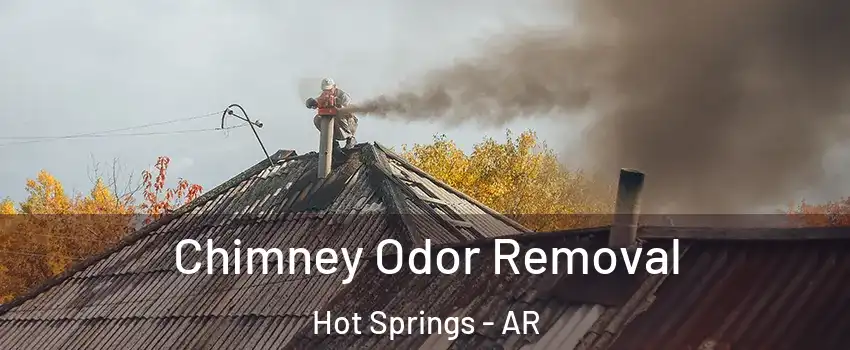  Chimney Odor Removal Hot Springs - AR