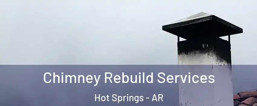  Chimney Rebuild Services Hot Springs - AR