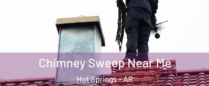  Chimney Sweep Near Me Hot Springs - AR