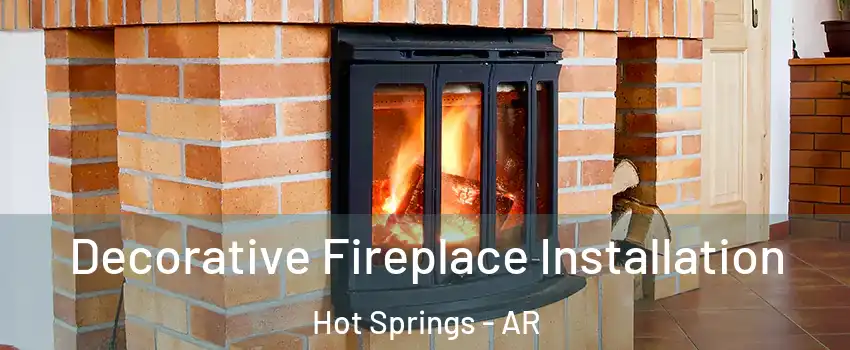  Decorative Fireplace Installation Hot Springs - AR