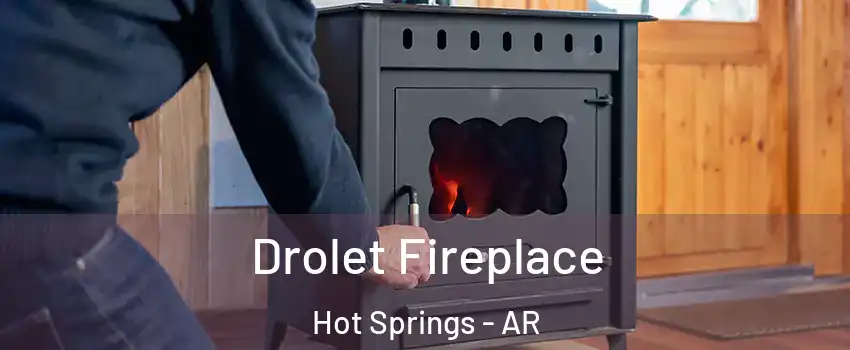  Drolet Fireplace Hot Springs - AR