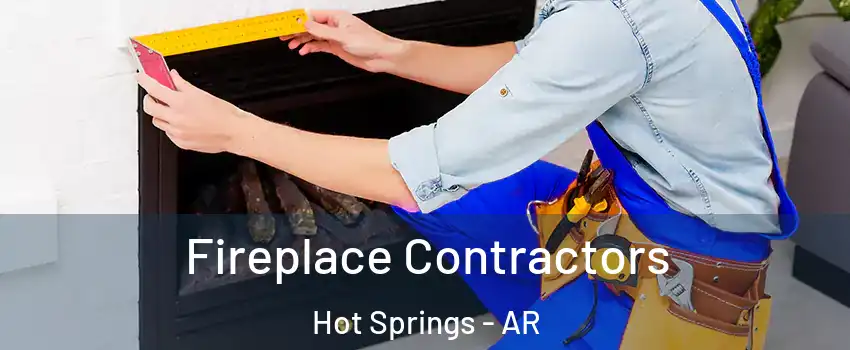  Fireplace Contractors Hot Springs - AR