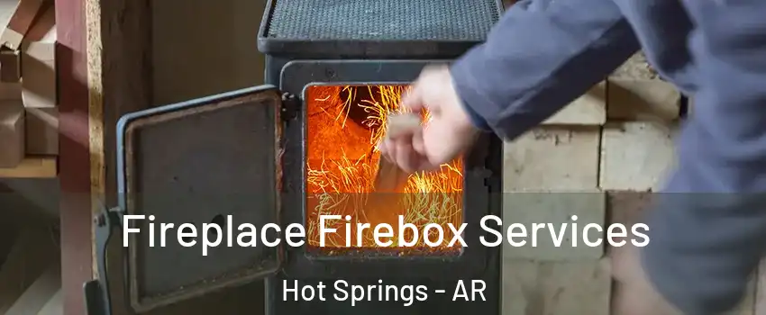  Fireplace Firebox Services Hot Springs - AR