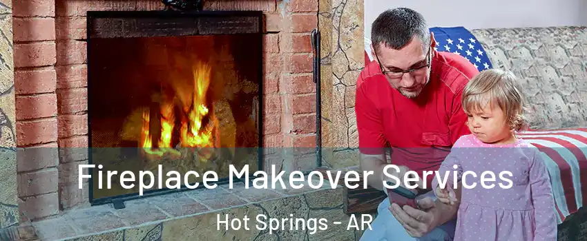  Fireplace Makeover Services Hot Springs - AR