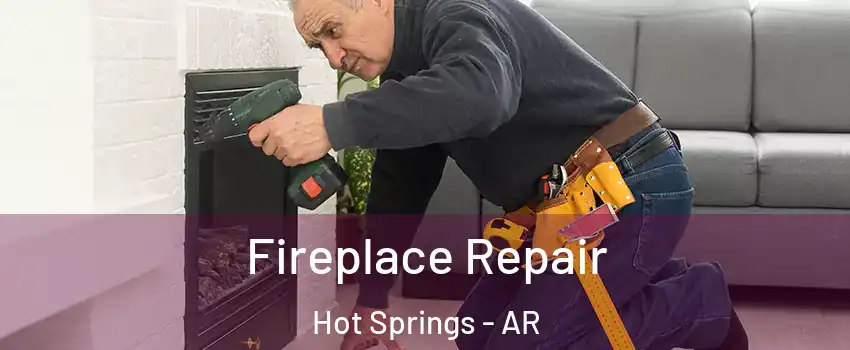  Fireplace Repair Hot Springs - AR