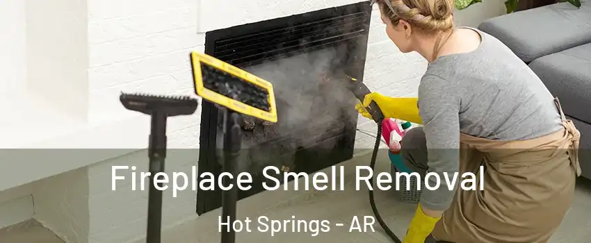  Fireplace Smell Removal Hot Springs - AR