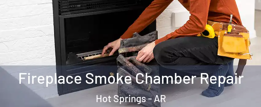  Fireplace Smoke Chamber Repair Hot Springs - AR