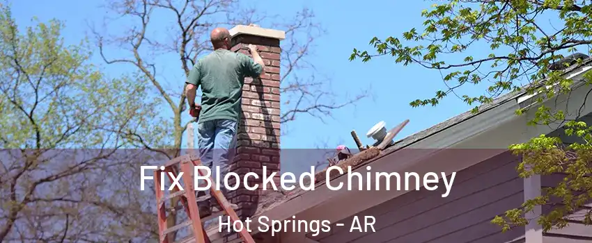  Fix Blocked Chimney Hot Springs - AR
