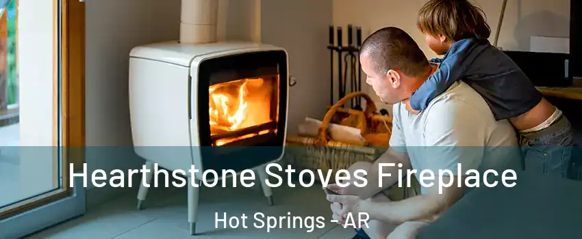  Hearthstone Stoves Fireplace Hot Springs - AR