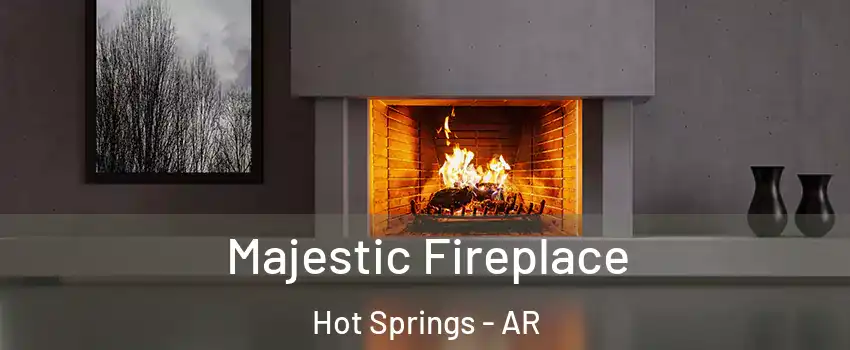  Majestic Fireplace Hot Springs - AR