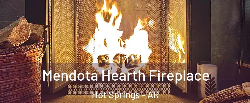  Mendota Hearth Fireplace Hot Springs - AR