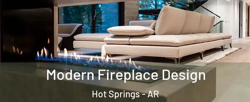  Modern Fireplace Design Hot Springs - AR