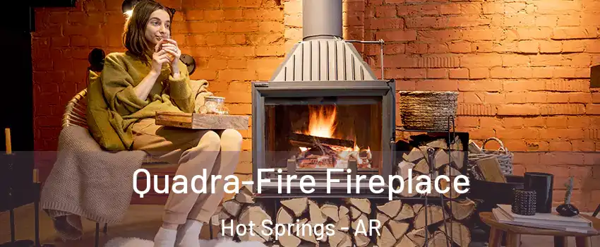  Quadra-Fire Fireplace Hot Springs - AR