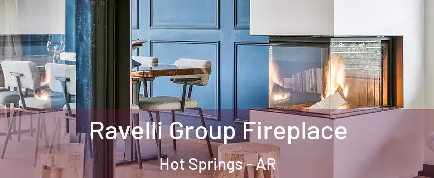  Ravelli Group Fireplace Hot Springs - AR