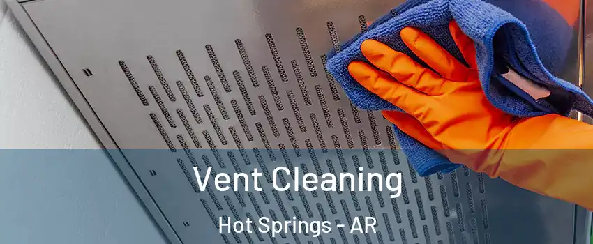  Vent Cleaning Hot Springs - AR