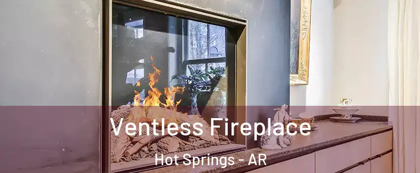  Ventless Fireplace Hot Springs - AR